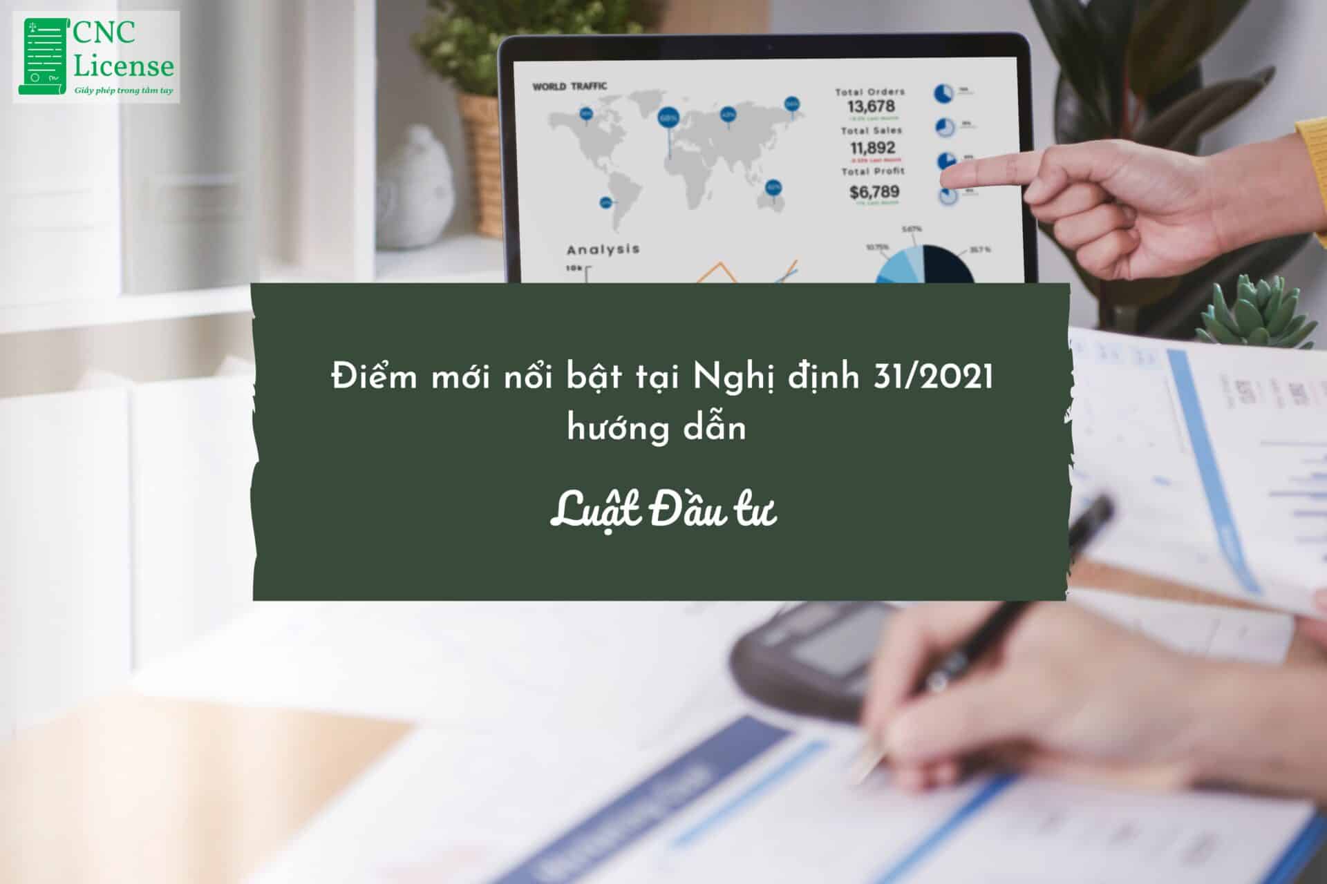 Điểm mới của NĐ 31/2021/NĐ-CP hướng dẫn Luật Đầu tư