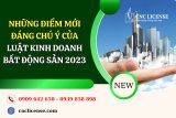 Những điểm mới đáng chú ý của Luật Kinh doanh bất động sản năm 2023