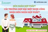 Hôn nhân hợp pháp? Các trường hợp đặc biệt được công nhận hôn nhân hợp pháp?