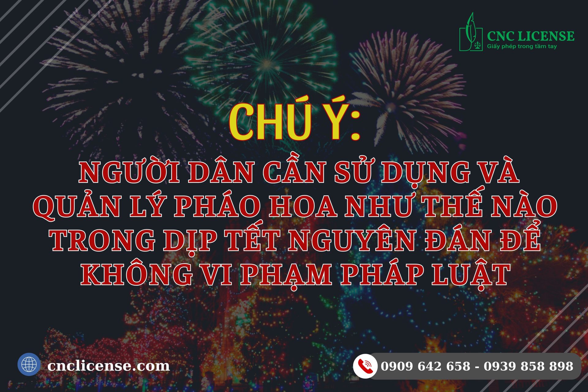 Người dân cần sử dụng và quản lý pháo hoa như thế nào trong dịp Tết Nguyên Đán để không vi phạm pháp luật?