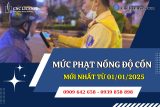 Mức phạt nồng độ cồn mới nhất từ 01/01/2025